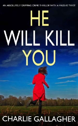[Maddie Ives 02] • HE WILL KILL YOU an Absolutely Gripping Crime Thriller With a Massive Twist